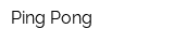 Ping Pong