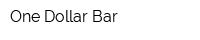 One Dollar Bar