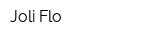 Joli Flo