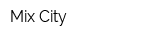Mix City