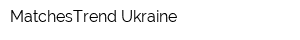 MatchesTrend Ukraine