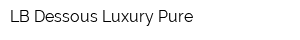 LB Dessous Luxury Pure