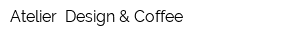 Atelier Design & Coffee