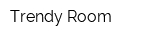 Trendy Room
