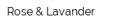 Rose & Lavander