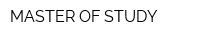 MASTER OF STUDY