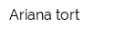 Ariana-tort