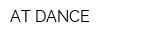 АТ DANCE