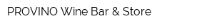 PROVINO Wine Bar & Store