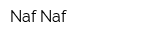 Naf Naf