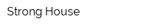 Strong House