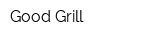 Good Grill