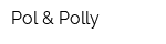 Pol & Polly