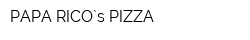 PAPA RICO`s PIZZA