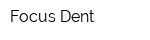 Focus Dent