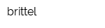 brittel