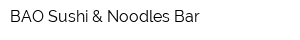 BAO Sushi & Noodles Bar