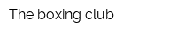 The boxing club