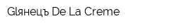 Glянецъ De La Creme