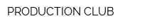 PRODUCTION CLUB