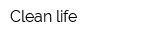 Clean life