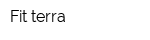 Fit-terra