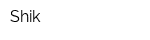 Shik
