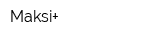 Maksi+
