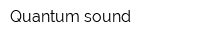 Quantum sound
