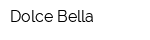 Dolce Bella