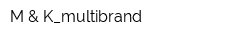 M & K_multibrand