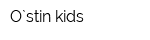 O`stin kids