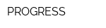 PROGRESS