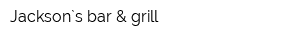 Jackson`s bar & grill