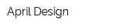 April-Design