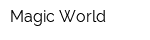 Magic World
