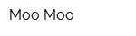 Moo Moo
