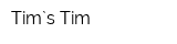 Tim`s Tim