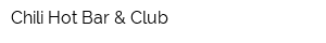 Chili Hot Bar & Club