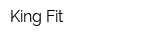 King Fit