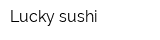 Lucky sushi
