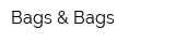 Bags & Bags