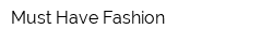 Must Have Fashion