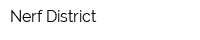 Nerf District