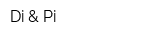 Di & Pi
