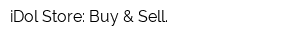 iDol Store: Buy & Sell