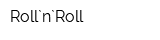 Roll`n`Roll