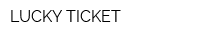 LUCKY TICKET