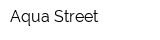 Aqua Street