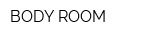 BODY ROOM